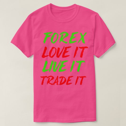 ForexはItを生き生きと交換することを愛 Tシャツ (デザイン正面)