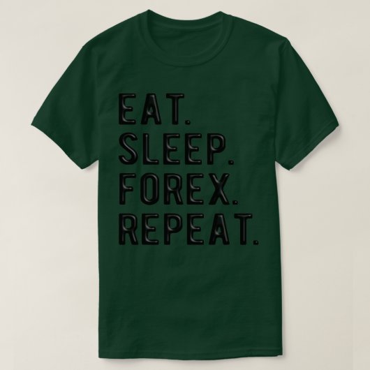FOREXトレーダーeatsleepforexrepeat 1 Tシャツ (デザイン正面)