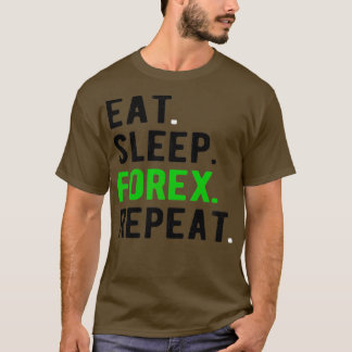 FOREXトレーダーeatsleepforxrepeat 2 Tシャツ