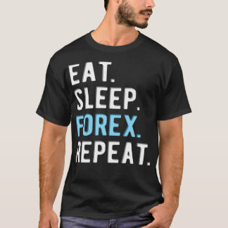 FOREXトレーダーeatsleepforxrepeat 3 Tシャツ