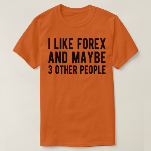FOREXトレーダーForexと多分3人 Tシャツ (デザイン正面)