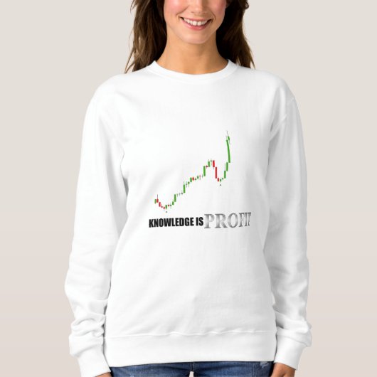 Forex Knowledge Is profit T-Shirt スウェットシャツ (正面)