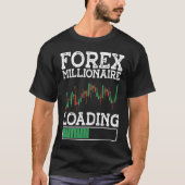 Forex Millionaire Loading BACKPRINT Forex Tシャツ (正面)