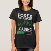 Forex Millionaire Loading BACKPRINT Forex Tシャツ (正面)