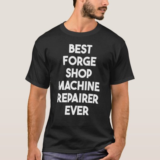 Forgeショッ最高のク機械修理業者Ever Tシャツ (正面)
