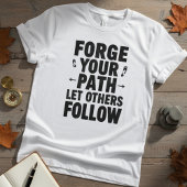 Forge Your Path Motivational Quote Tシャツ
