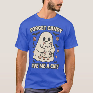 FORGET CANDY GIVE ME A CAT Tシャツ
