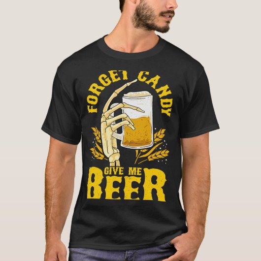 Forget Candy Give Me Beer Creepy Halloween Skeleto Tシャツ (正面)