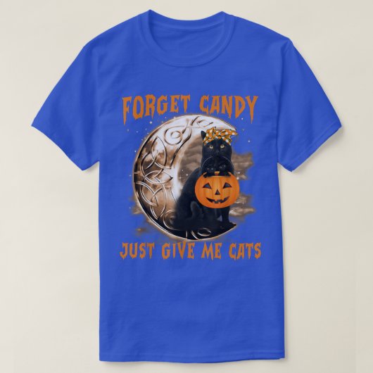 Forget Candy Just Give Me Black Cat Witch Hallowee Tシャツ (デザイン正面)