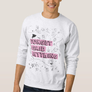 Forget I Said Anything Tシャツ