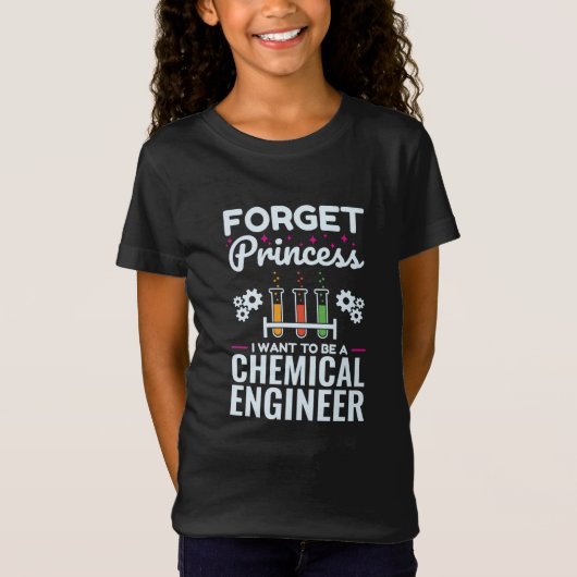 Forget Princess I Want to Be a Chemical Engineer Tシャツ (正面)