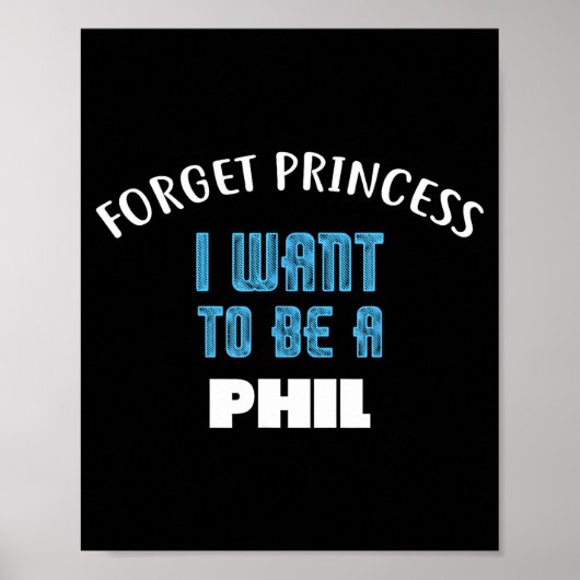 Forget Princess I Want To Be A Phil Name  ポスター (正面)