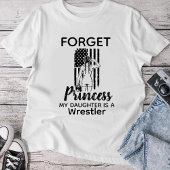 Forget Princess My Daughter Is A Wrestler Tシャツ