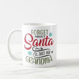 Forget Santa Ask My Grandma Christmas コーヒーマグカップ