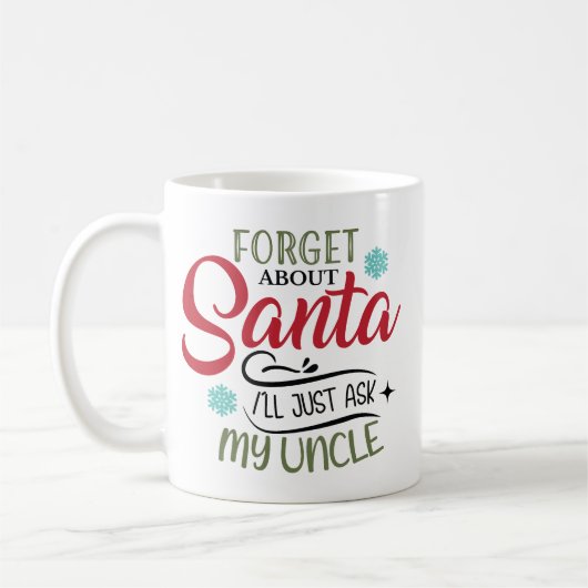 Forget Santa Ask My Uncle Christmas コーヒーマグカップ (左)