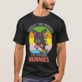 Forget The Bunnies I'm Chasing Hunnies   Easter Tシャツ (正面)
