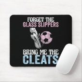 Forget The Gl Slippers Bring Me The Cleats Funny S マウスパッド (マウス)