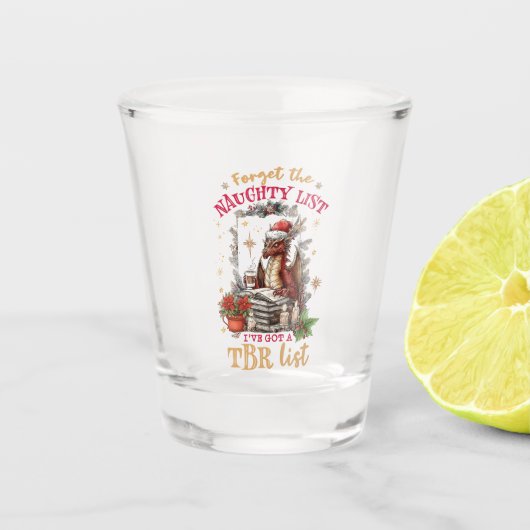 Forget The Naughty List I've Got a TBR List ショットグラス (正面)