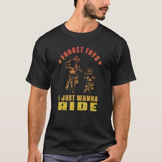 Forget Toys I Just Wanna Ride Dirt Bike Rider Boys Tシャツ (正面)