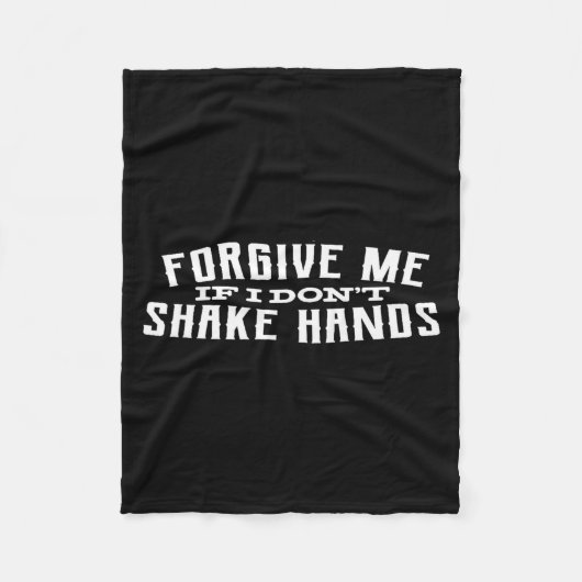 Forgive Me If I Don't Shake Hands  フリースブランケット (正面)