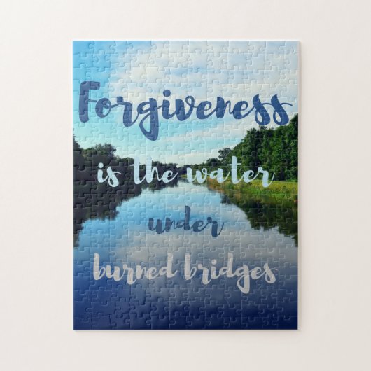 Forgiveness water burned bridges quote jigsaw ジグソーパズル (縦)