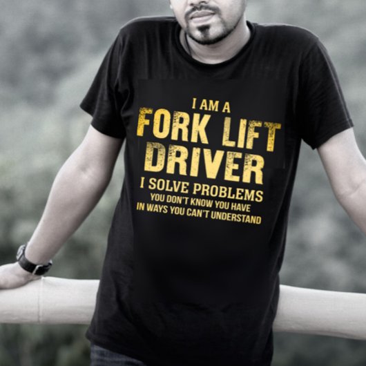 Fork LiftドライバI問題を解決 Tシャツ
