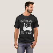 Forklift Certified Certified Forklift Driver Lift  Tシャツ (正面フル)