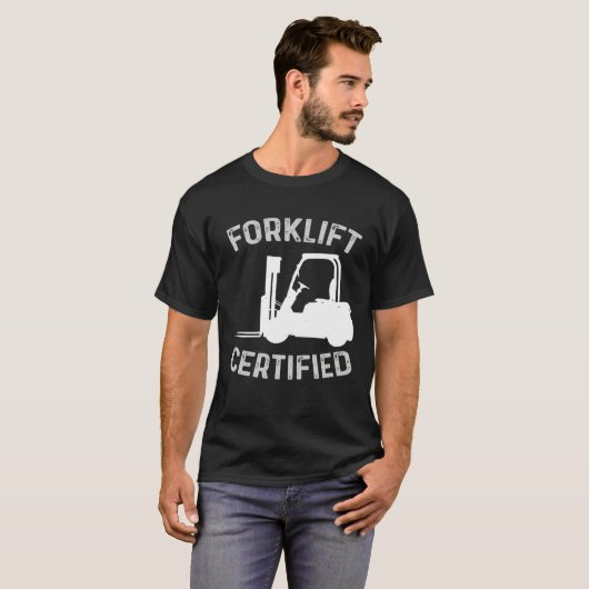 Forklift Certified Certified Forklift Driver Lift  Tシャツ (正面フル)