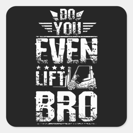 Forklift Do You Even Lift Bro スクエアシール (正面)