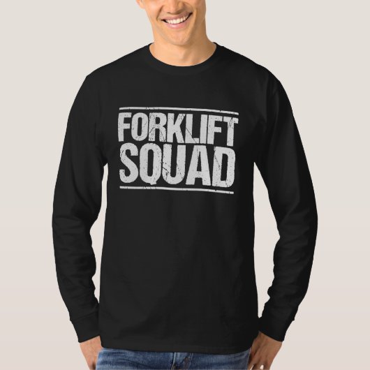 Forklift Driver Forklift Squad Forklift Operator Tシャツ (正面)