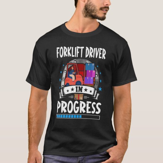 Forklift Driver In Progress Trainee Student Tシャツ (正面)
