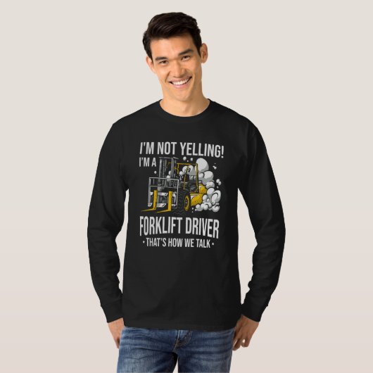 Forklift Driver Not Yelling Forklifter Tシャツ (正面フル)