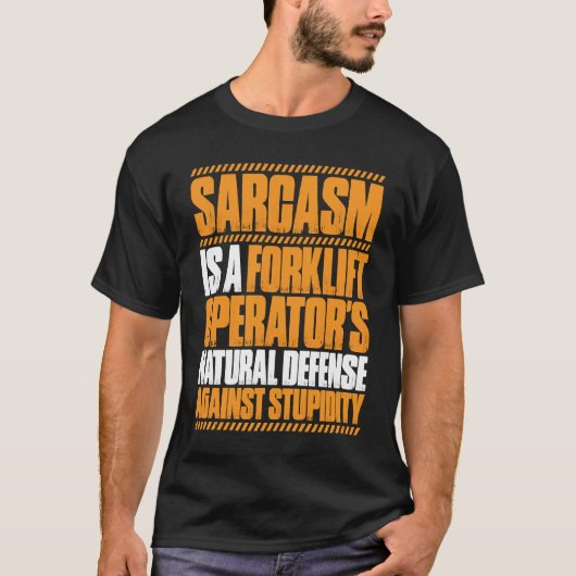 Forklift Driver Sarcasm Forklift Operator Tシャツ (正面)