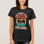 Forklift Driver Spirit Animal Forklift Operator Tシャツ (正面)