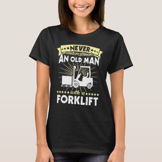 Forklift Man Never Understimate Forklift Operator Tシャツ (正面)
