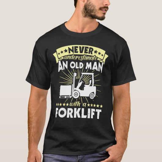 Forklift Man Never Understimate Forklift Operator Tシャツ (正面)