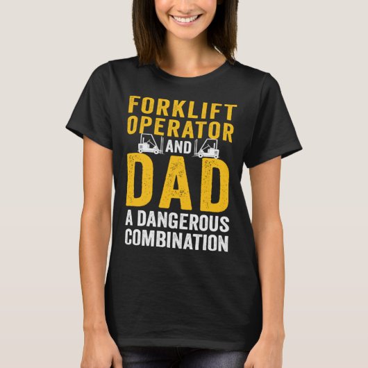 Forklift Operator Dad Truck Driver Combination Tシャツ (正面)