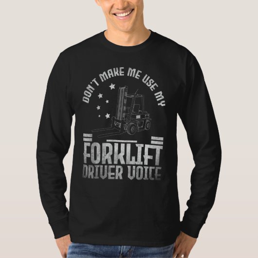 Forklift Operator Don't make me use my Forklift Dr Tシャツ (正面)