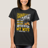 Forklift Operator Forklift Certified Driver Quote Tシャツ (正面)