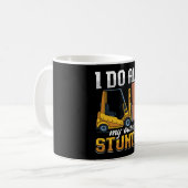 Forklift Operator I Do All My Own Stunts Driver コーヒーマグカップ (正面左)