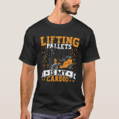Forklift Operator Lifting Pallets Forklift Driver Tシャツ (正面)