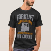 Forklift Operator Like A Warehouse Worker Tシャツ (正面)