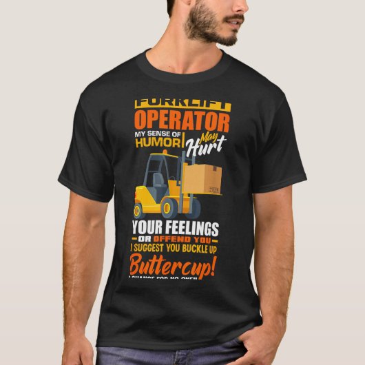 Forklift Operator My Sense Of Humor Funny Forklift Tシャツ (正面)