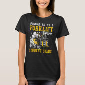Forklift Operator Proud To Be A Forklift Driver Tシャツ (正面)