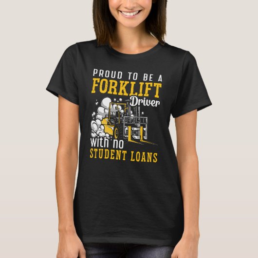 Forklift Operator Proud To Be A Forklift Driver Tシャツ (正面)