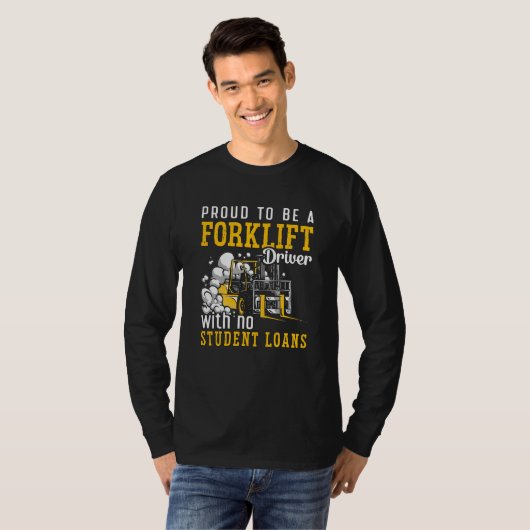 Forklift Operator Proud To Be A Forklift Driver Tシャツ (正面フル)