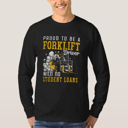 Forklift Operator Proud To Be A Forklift Driver Tシャツ (正面)