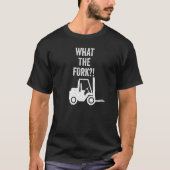 Forklift Operator What The Fork Warehouse Forklift Tシャツ (正面)