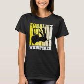 Forklift Whisperer Warehouse Forklift Operator Tシャツ (正面)