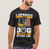 Forklifter Dog Logistics  Warehouse Forklift Opera Tシャツ (正面)